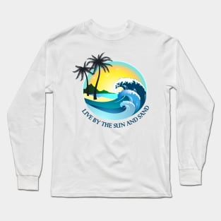 Live By The Sun And Sand Long Sleeve T-Shirt